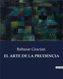 EL ARTE DE LA PRUDENCIA