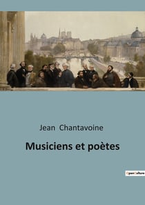 Musiciens et poètes : Quand les notes rencontrent les vers: une harmonie intemporelle