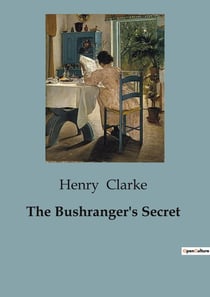 The Bushranger's Secret : A Tale of Secrets and Survival in the Australian Outback
