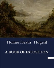 A BOOK OF EXPOSITION : An In-Depth Analysis of Mechanisms and Machines in "A Book of Exposition"