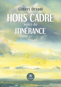 "Hors cadre" suivi de "Itinérance"