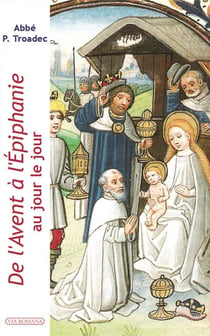 De l´Avent à l´Epiphanie au jour le jour