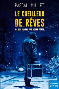 Le cueilleur de rêves - ne lui ouvrez pas votre porte