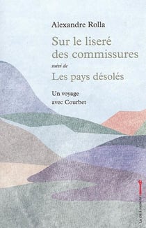 Sur le lisere des commissures suivi de les pays desoles