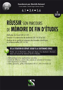 IFSI - réussir son parcours de mémoire de fin d'études - ue 6.1, 3.4, 5.6 (3e édition)