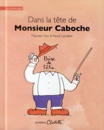 Dans la tête de monsieur caboche