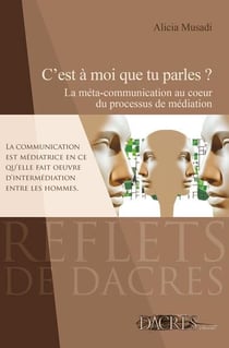 C'est à moi que tu parles ? la méta-communication au coeur du processus de médiation