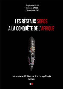 Les réseaux Soros à la conquête de l'Afrique - les réseaux d'influence à la conquête du monde