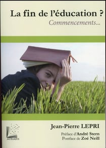 La fin de l'éducation - commencements... (2e édition)