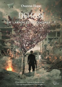 De larmes et de cendres Tome 2 : Dehan