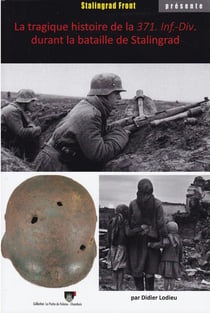La tragique histoire de la 371 : inf.-div. durant la bataille de Stalingrad