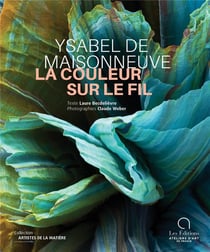 Ysabel de Maisonneuve, la couleur sur le fil