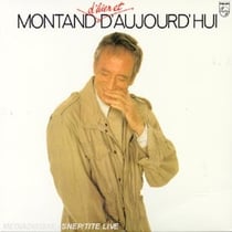Montand d'hier et d'aujourd'hui