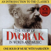 Dvorak: Story In Words & Music