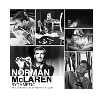 Rythmetic The Composition Of Norman Mcclaren