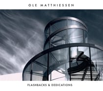 Flashbacks & dedications / ole matthiessen