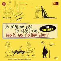 Je n'aime pas le classique, mais ça j'aime bien ! la totale