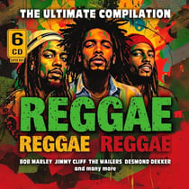 Reggae Reggae Reggae - The Ultimate Compilation