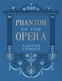 Gaston Leroux : Phantom of the opera