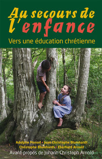 Au secours de l'enfance - vers une éducation chrétienne
