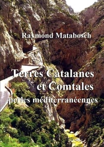 Terres Catalanes & Comtales, perles méditerranéennes.