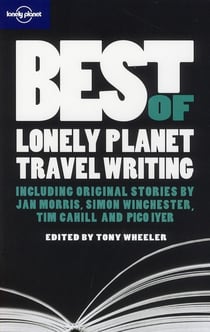 Best of Lonely Planet Travel Writing -anglais-