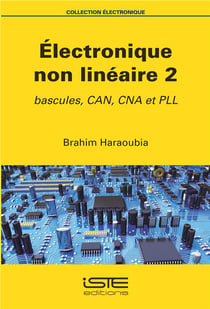 Électronique non linéaire Tome 2 - bascules, CAN, CNA et PLL