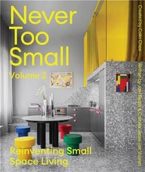 Never too small Tome 2 : Reinventing small space living