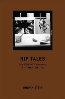 Rip tales: jay defeo's estocada and other pieces