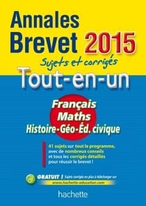 Annales brevet 2015 sujets et corriges - le tout-en-un