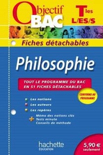 Objectif bac - philosophie - terminales l, es, s - fiches détachables