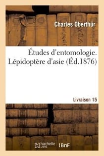 Etudes d'entomologie. lepidoptere d'asie. livraison 15