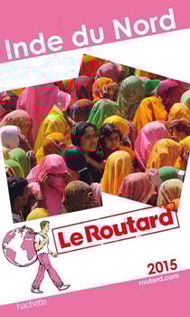 Guide du routard - inde du nord 2015