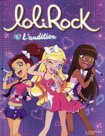 Lolirock t.1 - l'audition