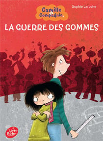 Camille et compagnie Tome 3 : la guerre des gommes