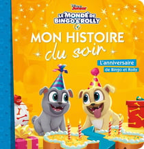 LE MONDE DE BINGO ET ROLLY - Mon Histoire du Soir - L'anniversaire de Bingo et Rolly - Disney