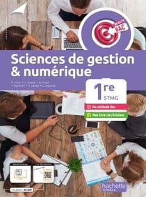 Objectif bac : sciences de gestion et numérique - 1re STMG - livre de l'élève