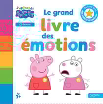 J'apprends avec Peppa Pig : le grand livre des émotions