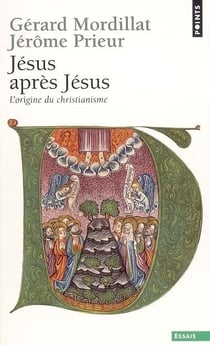 Jésus apres Jésus - l'origine du christianisme