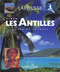 Aimer les antilles - livre + cd-photos