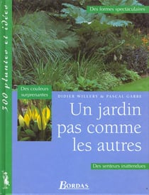 Un jardin pas comme les autres (300 plantes et idees)