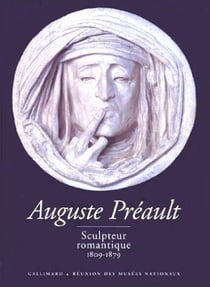 Auguste Préault, sculpteur romantique : (1809-1879)