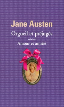 Orgueil et prejuges - amour et amitié