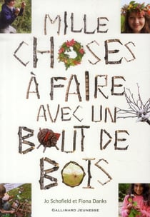 Mille choses a faire avec un bout de bois