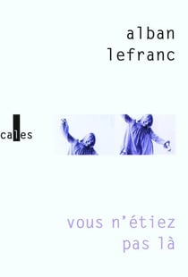 Vous n'étiez pas là