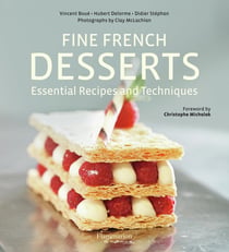 Fine french desserts - essential recipes and techniques