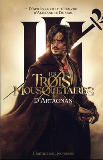 Les trois mousquetaires Tome 1 : le roman du film-d'Artagnan