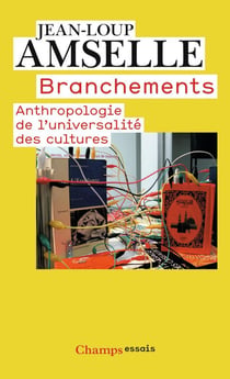 Branchements : Anthropologie de l'universalite des cultures