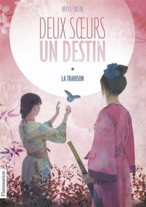 Deux Soeurs, Un Destin T01 Trahison