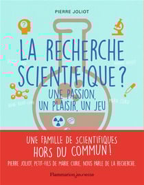 La recherche scientifique ? une passion, un plaisir, un jeu